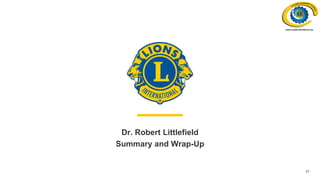 27
Dr. Robert Littlefield
Summary and Wrap-Up
 