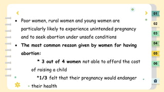 01
02
03
04
05
06
 Poor women, rural women and young women are
particularly likely to experience unintended pregnancy
and...