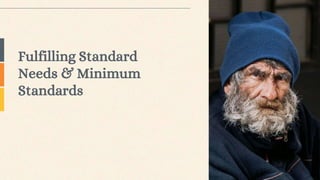 Fulfilling Standard
Needs & Minimum
Standards
 