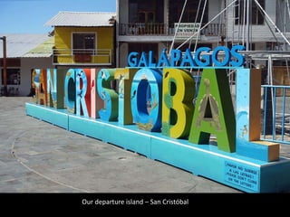 Our departure island – San Cristóbal
 