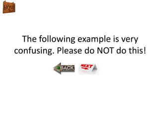 The following example is very
confusing. Please do NOT do this!
 