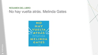 RESUMEN DEL LIBRO
1
PORTADA
No hay vuelta atrás. Melinda Gates
 