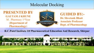 PRESENTED BY
GAUTAM J KHUNE
M . Pharmacy 1stYear
(Department of
Pharmacology)
GUIDED BY:-
Dr. Shvetank Bhatt
Associate Professor
Dept. of Pharmacology
R.C.Patel Institute Of Pharmaceutical Education And Research, Shirpur
 