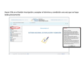 Hacer Clik en el botón Inscripción y aceptar el término y condición una vez que se haya
leído previamente
 
