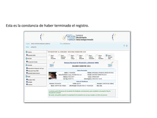 Esta es la constancia de haber terminado el registro.
 