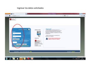 Ingresar los datos solicitados
 