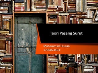 Muhammad Fauzan
1706023403
Teori Pasang Surut
 