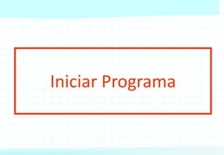 Iniciar Programa
 