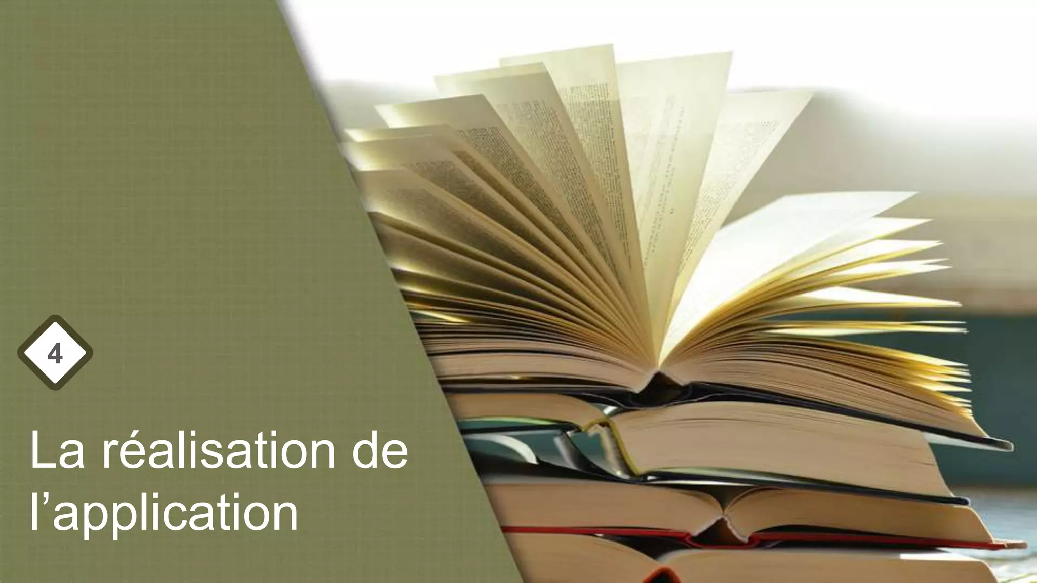 La réalisation de
l’application
4
 