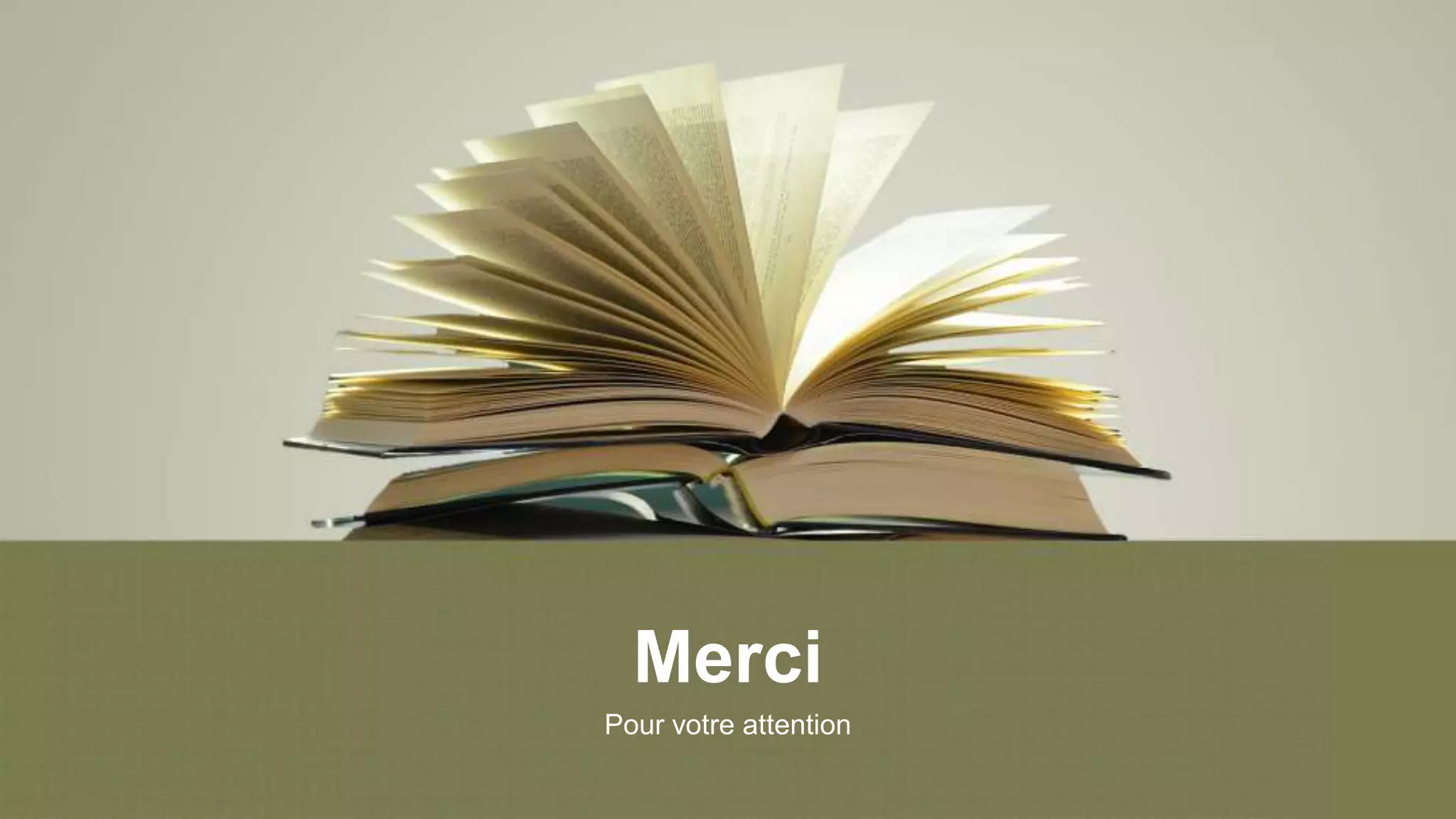 Merci
Pour votre attention
 