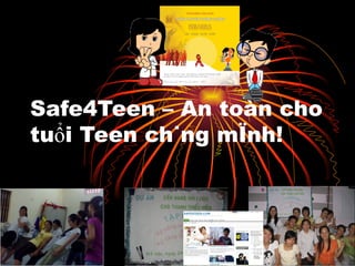 Safe4Teen – An toàn cho tuổi Teen chúng mình! 