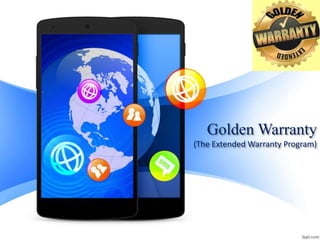 Golden Warranty
(The Extended Warranty Program)
www.goldenwarranty.net
 