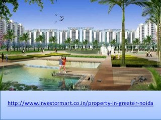http://www.investormart.co.in/property-in-greater-noida
 
