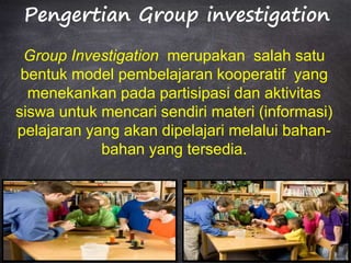 Group Investigation PPT | PPTX