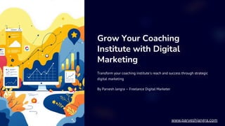Grow Your Coaching
Institute with Digital
Marketing
Transform your coaching institute's reach and success through strategi...