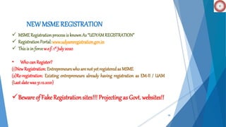 NEWMSME REGISTRATION
14
 MSMERegistrationprocess is known As “UDYAMREGISTRATION”
 Registration Portal:www.udyamregistrat...