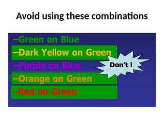 Avoid using these combinations
 
