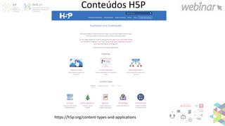 Conteúdos H5P
https://h5p.org/content-types-and-applications
 