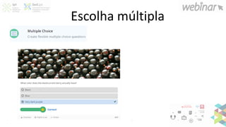 Escolha múltipla
 