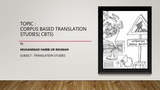 Corpus based translation Studies | PPTX