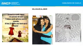 .
DEL DOLOR AL AMOR
HABLEMOS DE DUELO
 