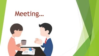 Meeting…
 