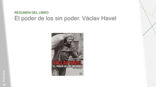 RESUMEN DEL LIBRO
1
PORTADA
El poder de los sin poder. Václav Havel
 
