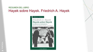 RESUMEN DEL LIBRO
Hayek sobre Hayek. Friedrich A. Hayek
1
PORTADA
 
