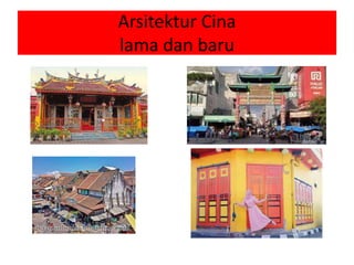 Arsitektur Cina
lama dan baru
 
