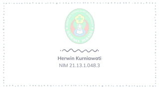 Herwin Kurniawati
NIM 21.13.1.048.3
 