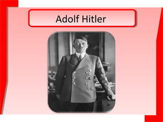 Adolf Hitler
Adolf Hitler

 