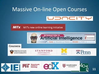 11
Massive On-line Open Courses
 