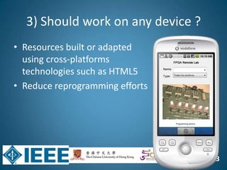 23
3) Should work on any device ?
• Resources built or adapted
using cross-platforms
technologies such as HTML5
• Reduce reprogramming efforts
 