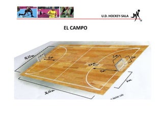 U.D. HOCKEY-SALA


EL CAMPO
 