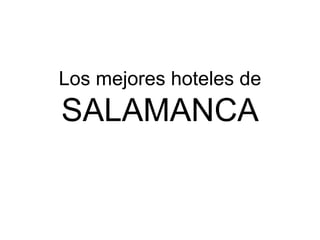 Los mejores hoteles de SALAMANCA 