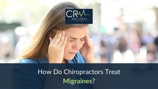 How do chiropractors treat migraines?