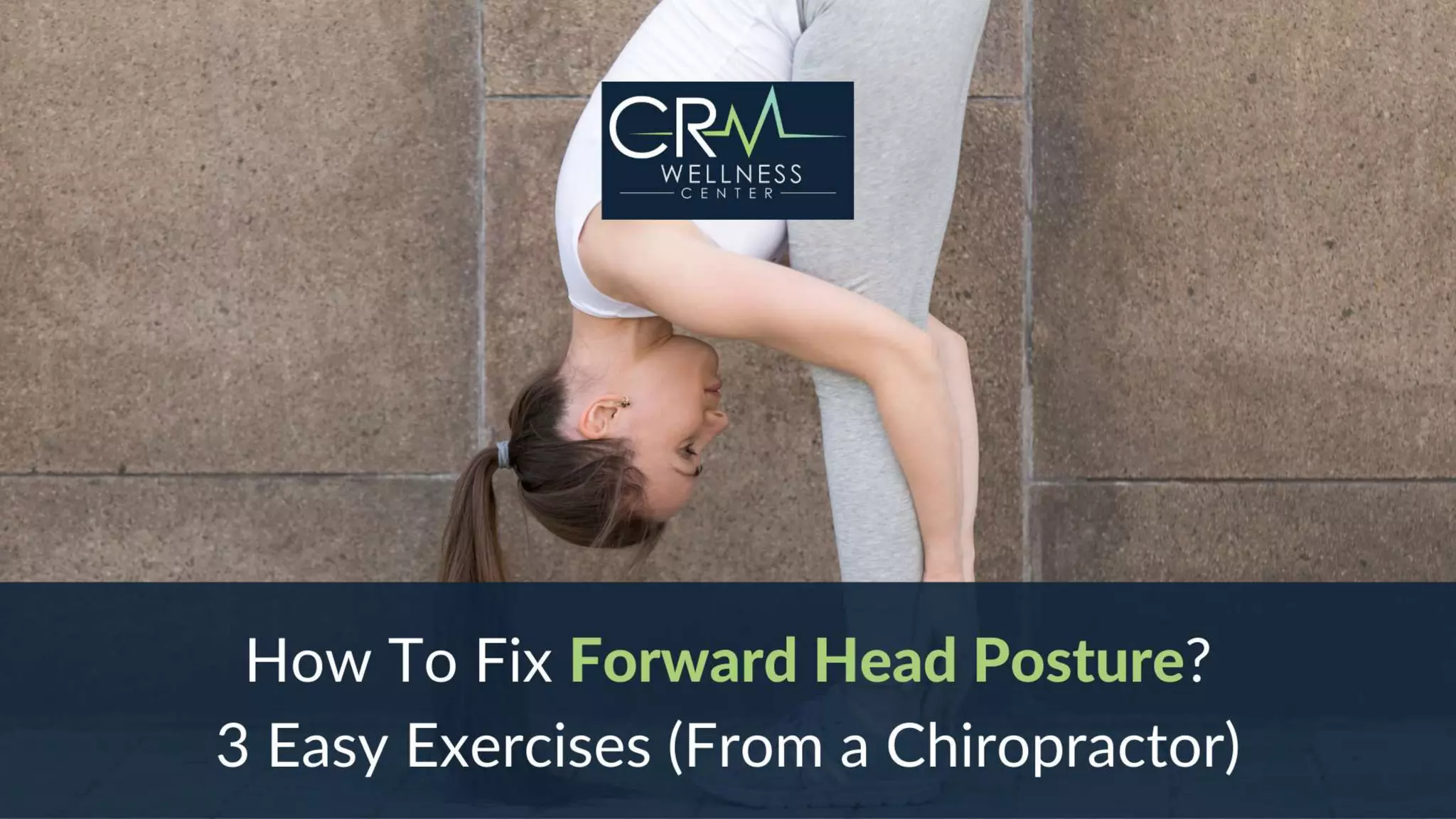 How To Fix Forward Head Posture? 3 Easy Exercises (From a Chiropractor)