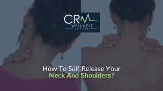 How to self release your neck and shoulders?