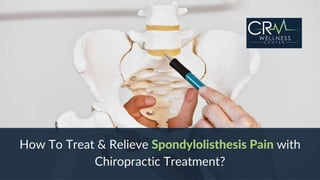 How To Treat & Relieve Spondylolisthesis Pain with Chiropractic Treatment?