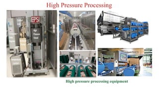 High Pressure Processing , Hurdle Technology and Irradiation of foods ...