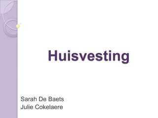 Huisvesting Sarah De Baets Julie Cokelaere 