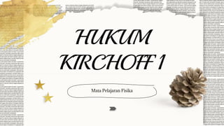 HUKUM
KIRCHOFF 1
Mata Pelajaran Fisika
 