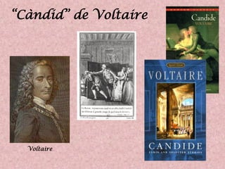 “Càndid” de Voltaire
Voltaire
 