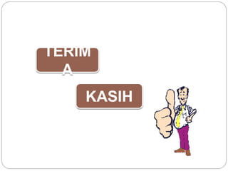 TERIM 
A 
KASIH 
