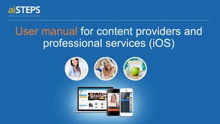 User manual for content providers and
professional services (iOS)
 