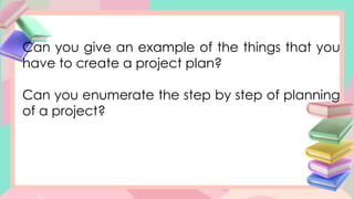 CONSTRUCTING PROJECT PLAN EPP 6 IA_W4_Q1.pptx