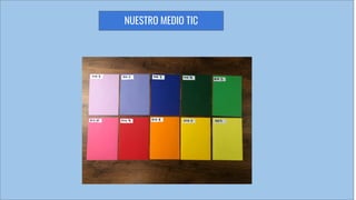 NUESTRO MEDIO TIC