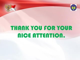 THANK YOU FOR YOUR
NICE ATTENTION.
 