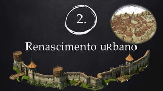 2.
Renascimento uRbano
 