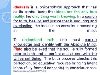 IDEALISM: A SOCIAL PHILOSOPHY IN EDUCATION | PPTX